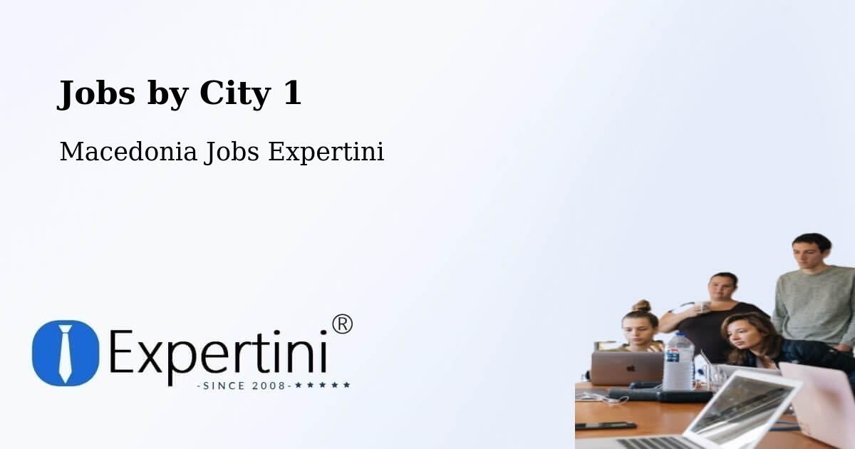 City Jobs in Macedonia - Expertini